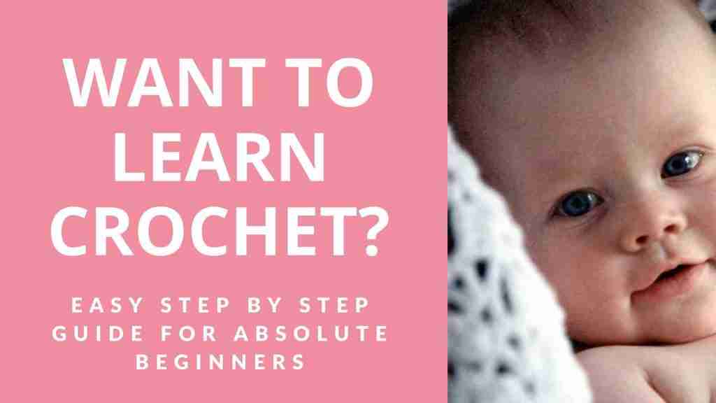 Easy Step By Step Crochet Guide for Absolute Beginners - Start Crochet