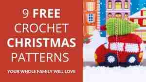 9 FREE Christmas Patterns Your Whole Family Will Love - Start Crochet