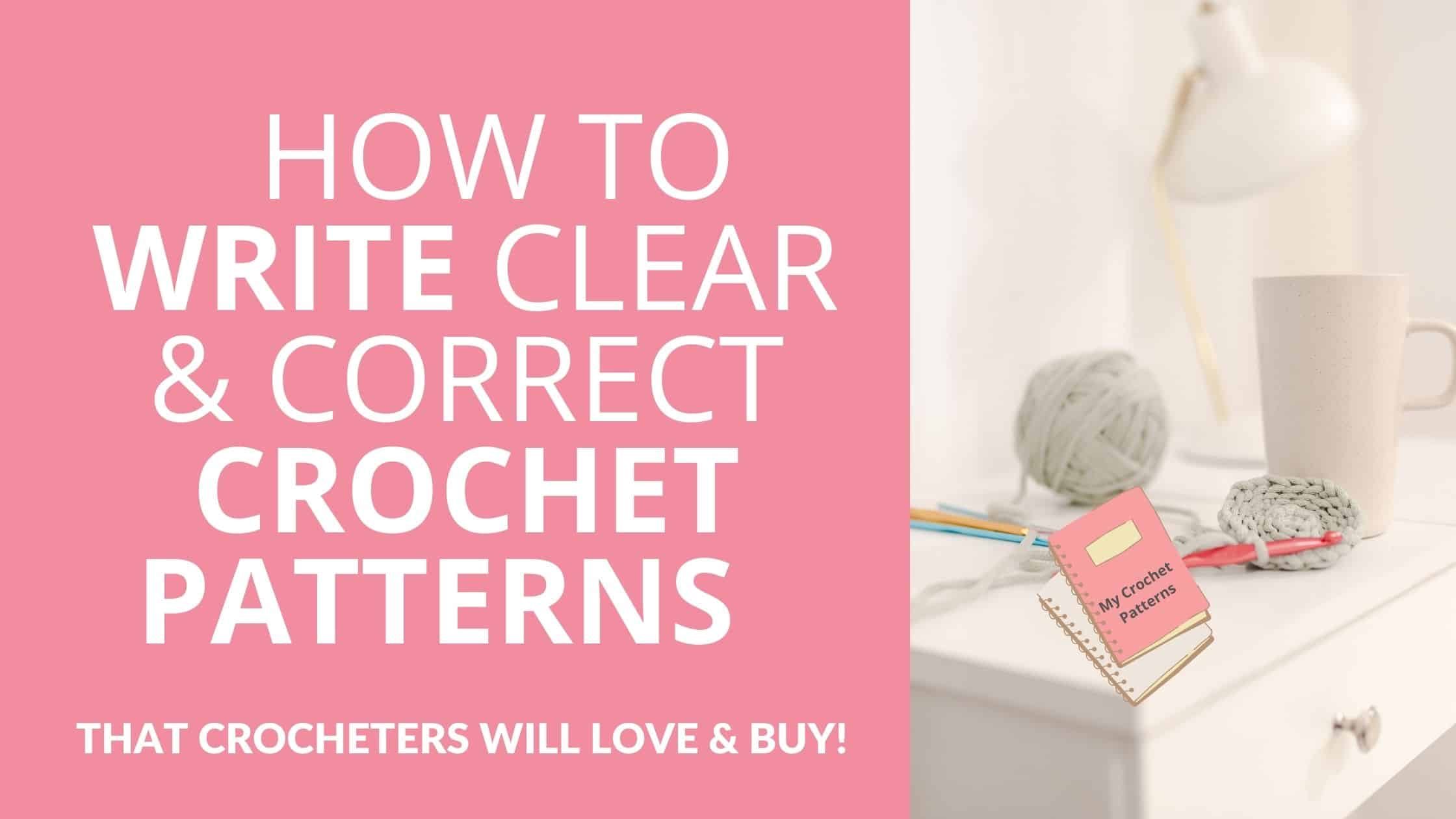 How To Write Clear & Correct Crochet Patterns - Start Crochet