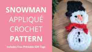 Snowman Crochet Pattern Includes Free Printable Gift Tags - Start Crochet
