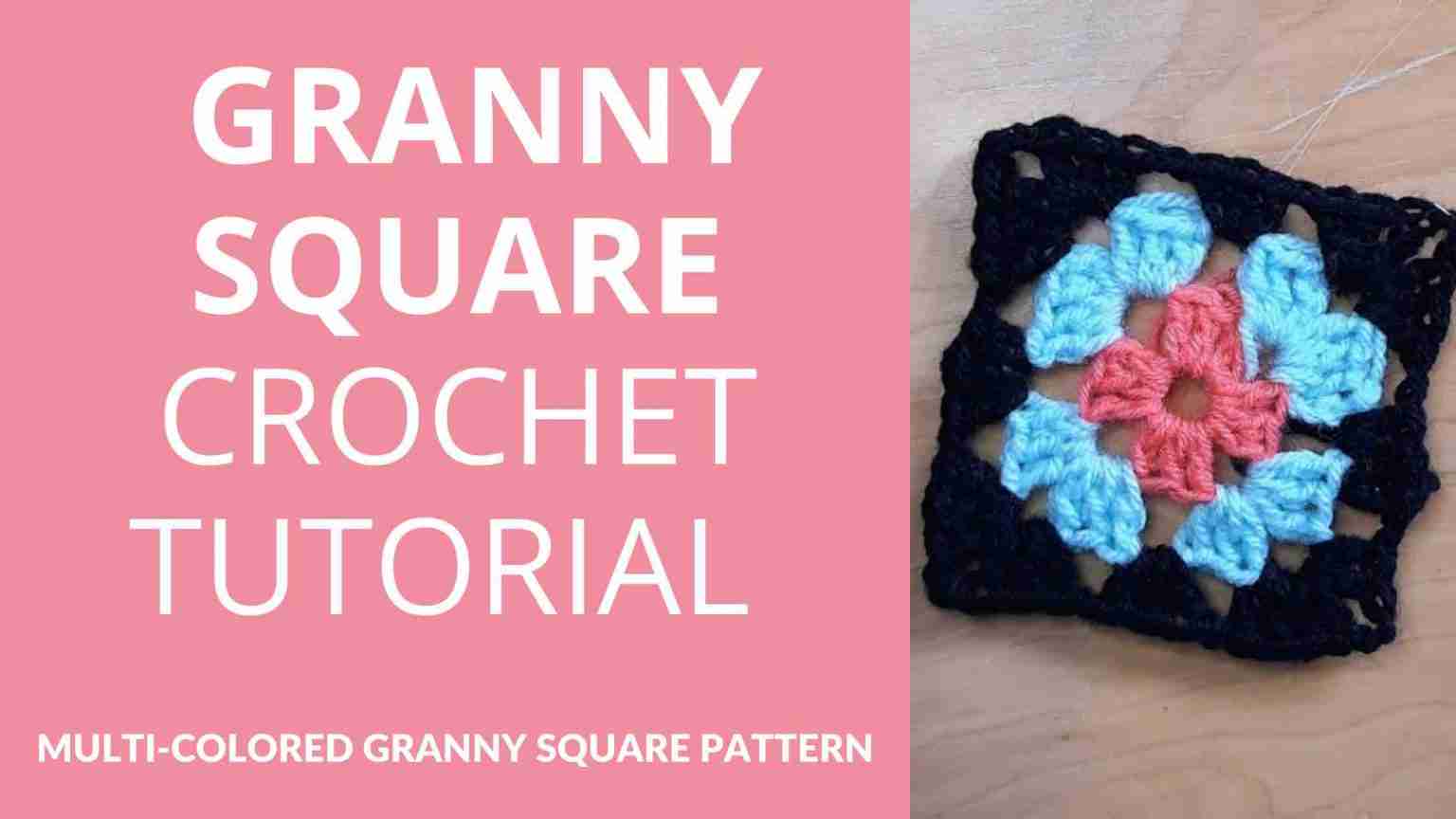 Granny Square Crochet Pattern: Free Tutorial For Easy Granny Square