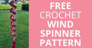 Free Crochet Wind Spinner Pattern