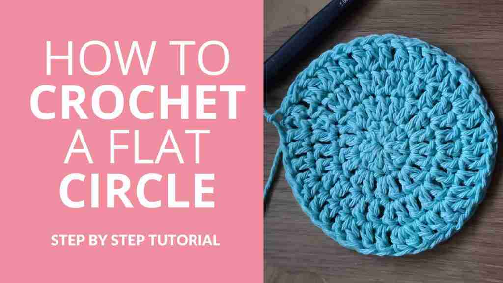 How to crochet a flat circle tutorial