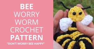 Bee worry worm crochet pattern