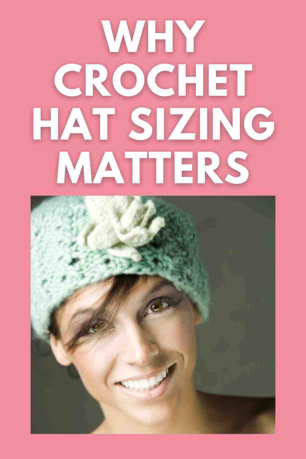 Why-Crochet-Hat-Sizing-Matters