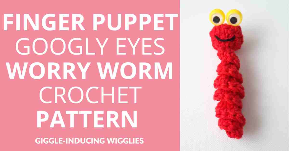 Finger Puppet Googly eyes worry worm crochet pattern