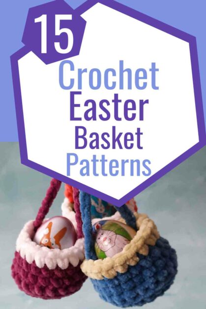 15 FREE Crochet Easter Basket Patterns (For The perfect Holiday Touch)