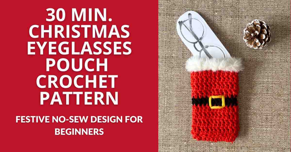 30-Min.-christmas-eyeglasses-pouch-crochet-pattern